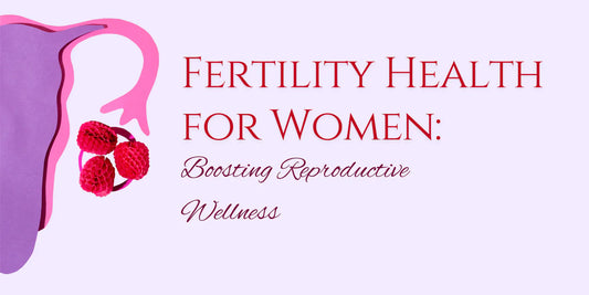 Fertility Health for Women: Boosting Reproductive Wellness – Million's Smile